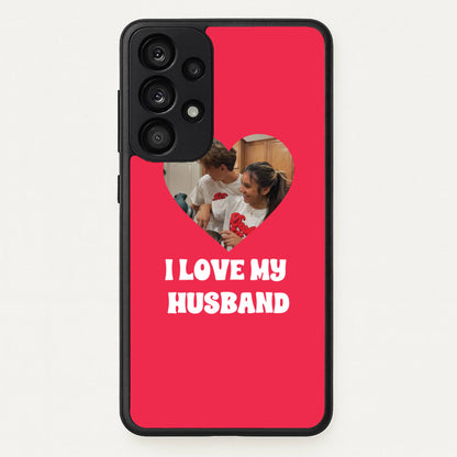 I Love My Husband - Personalised Couples  - Personalised Valentine's Day Phone Case for Galaxy A53