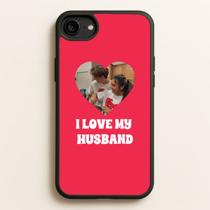 I Love My Husband - Personalised Couples  - Personalised Valentine's Day Phone Case for iPhone 6 / 7 / 8 / SE