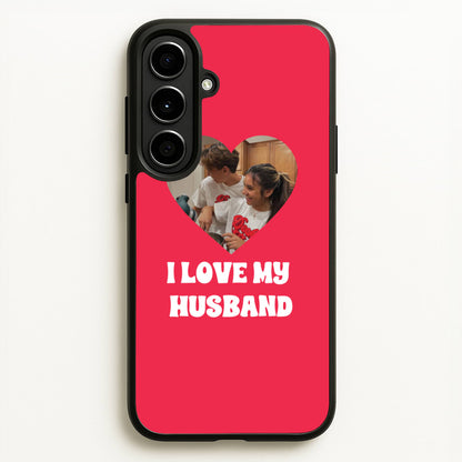 I Love My Husband - Personalised Couples  - Personalised Valentine's Day Phone Case for Galaxy A56