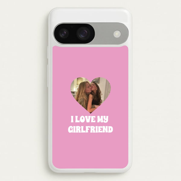 I Love My Girlfriend - Personalised Couples  - Personalised Valentine's Day Phone Case for Google Pixel 9 / 9 Pro