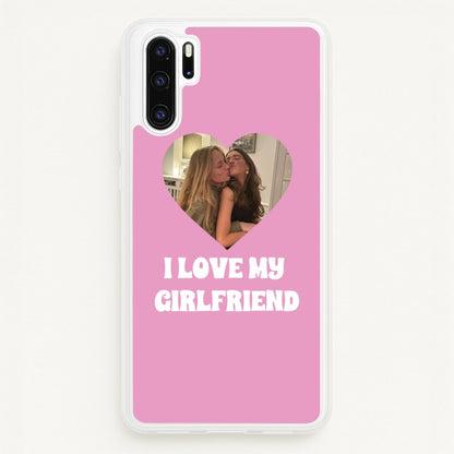 I Love My Girlfriend - Personalised Couples  - Personalised Valentine's Day Phone Case for Huawei P30 Pro