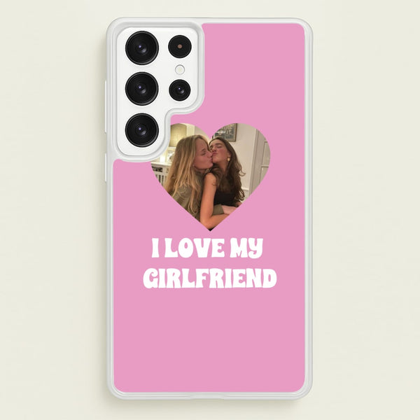 I Love My Girlfriend - Personalised Couples  - Personalised Valentine's Day Phone Case for Galaxy S22 Ultra
