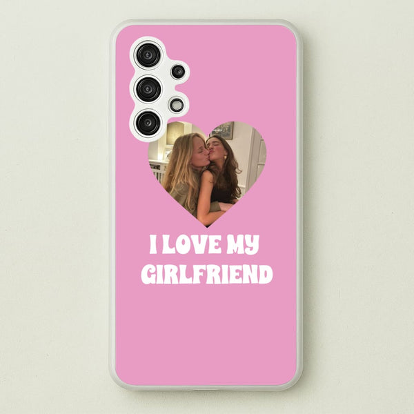 I Love My Girlfriend - Personalised Couples  - Personalised Valentine's Day Phone Case for Galaxy A13