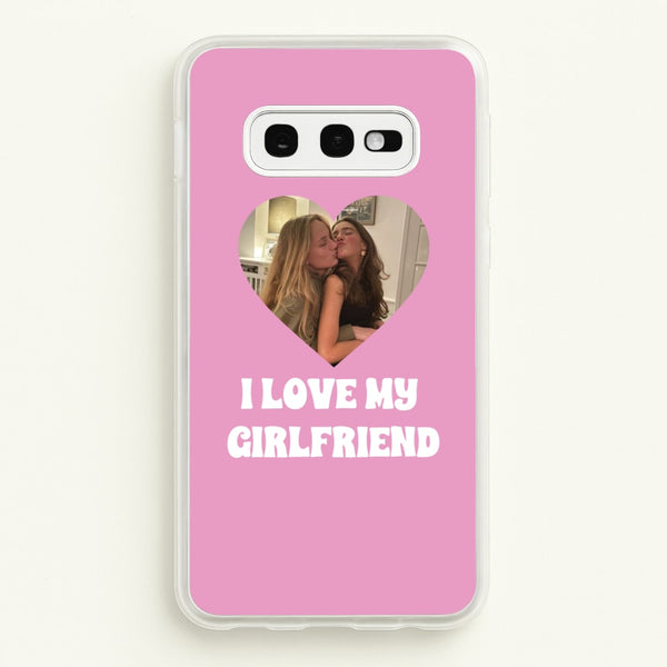 I Love My Girlfriend - Personalised Couples  - Personalised Valentine's Day Phone Case for Galaxy S10e