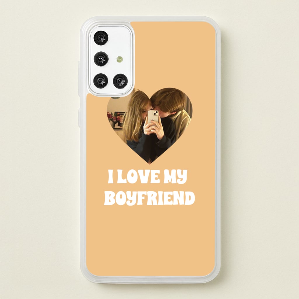 I Love My Boyfriend - Personalised Couples  - Personalised Valentine's Day Phone Case for Galaxy A71
