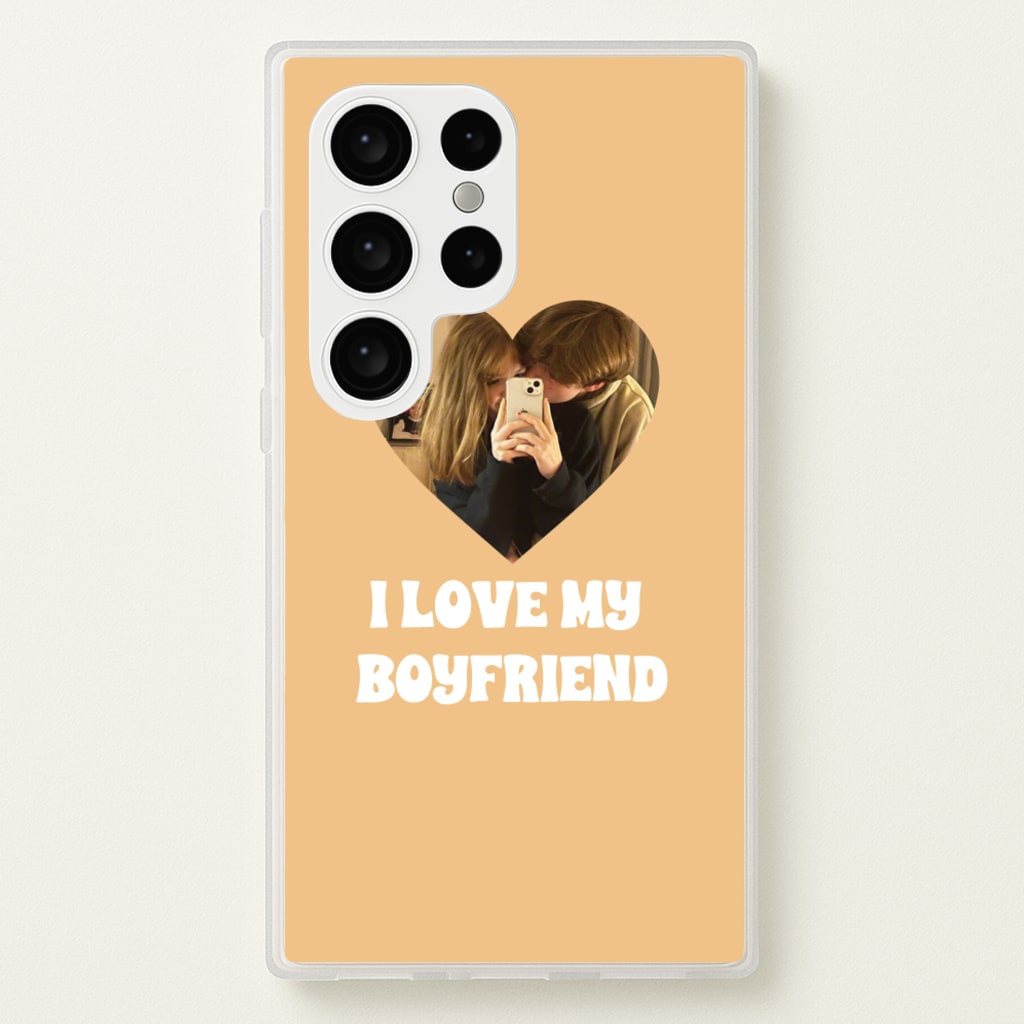 I Love My Boyfriend - Personalised Couples  - Personalised Valentine's Day Phone Case for Galaxy S24 Ultra