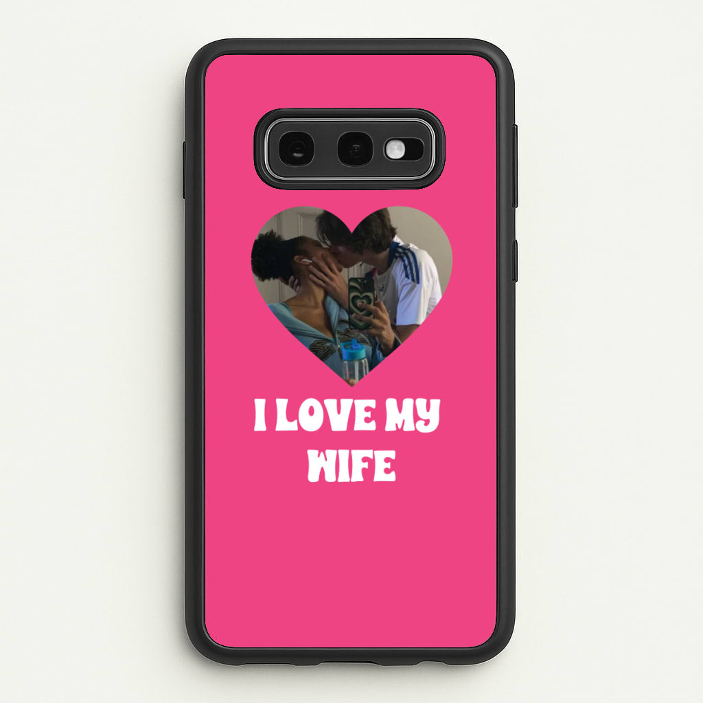 I Love My Wife - Personalised Couples  - Personalised Valentine's Day Phone Case for Galaxy S10e