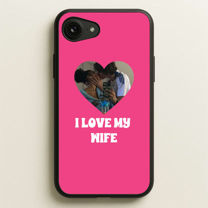 I Love My Wife - Personalised Couples  - Personalised Valentine's Day Phone Case for iPhone 16e