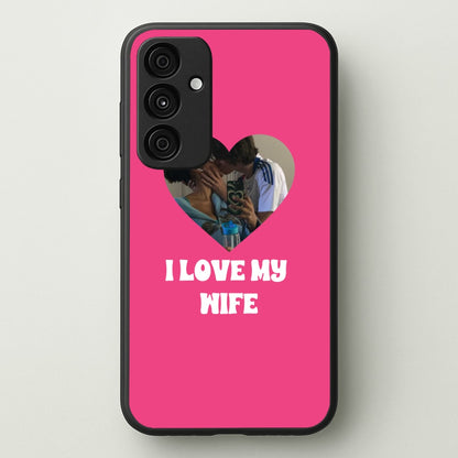 I Love My Wife - Personalised Couples  - Personalised Valentine's Day Phone Case for Galaxy A35