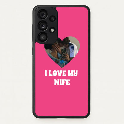 I Love My Wife - Personalised Couples  - Personalised Valentine's Day Phone Case for Galaxy A53