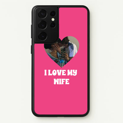 I Love My Wife - Personalised Couples  - Personalised Valentine's Day Phone Case for Galaxy S21 Ultra
