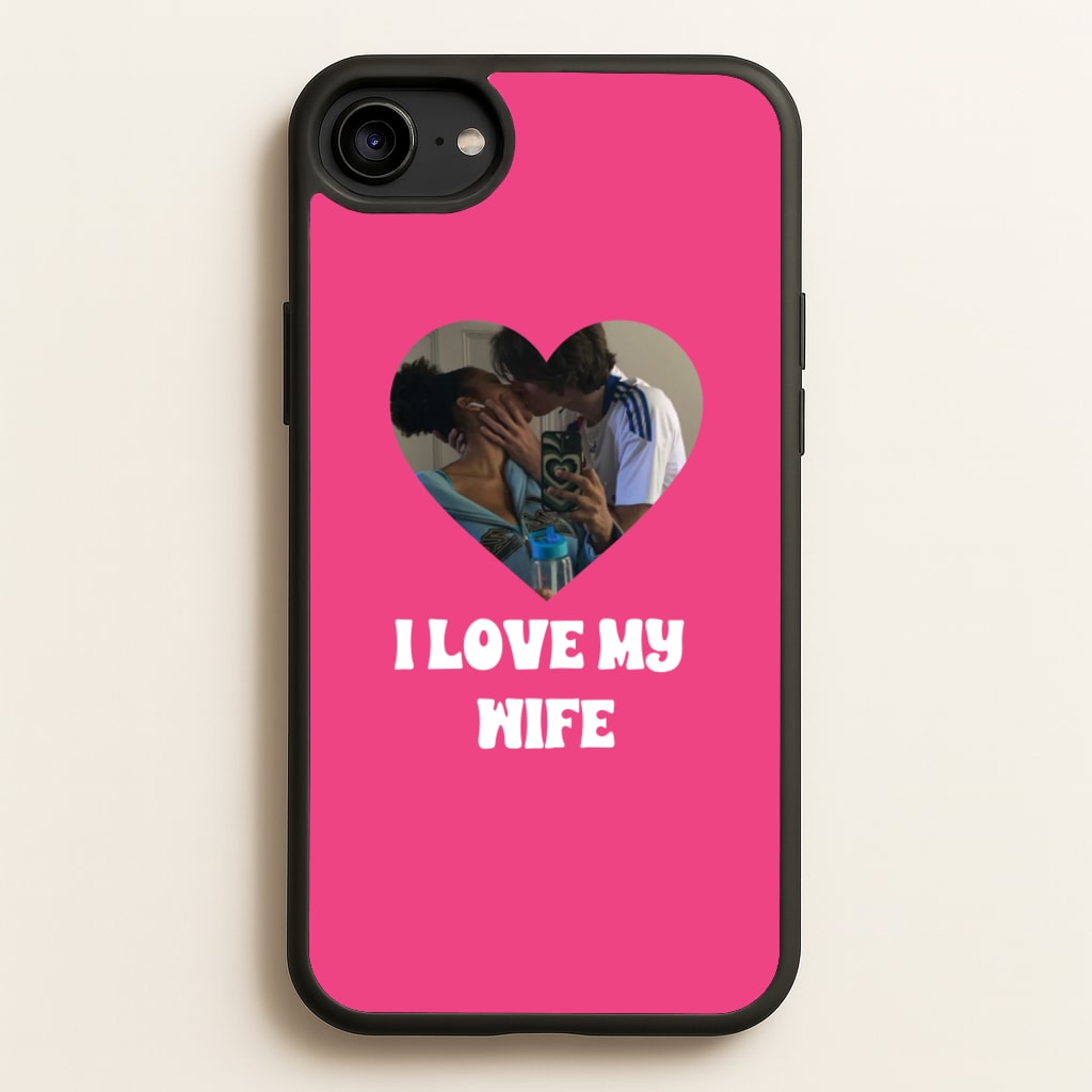 I Love My Wife - Personalised Couples  - Personalised Valentine's Day Phone Case for iPhone 6 / 7 / 8 / SE