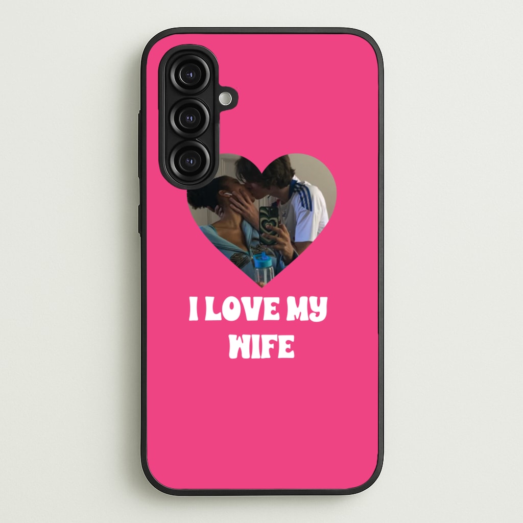 I Love My Wife - Personalised Couples  - Personalised Valentine's Day Phone Case for Galaxy A16
