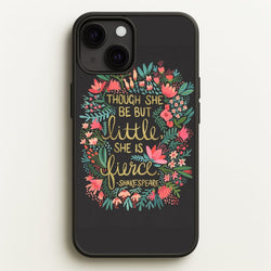 Though She Be But Little, She Is Fierce  -  Phone Case for iPhone 13 Mini