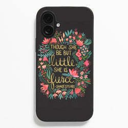 Though She Be But Little, She Is Fierce Phone Case