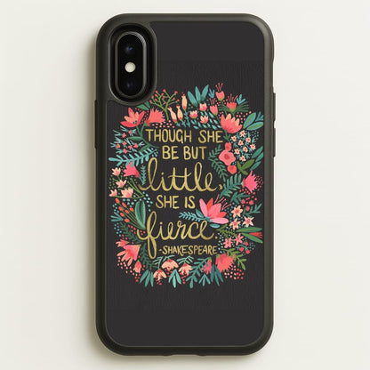 Though She Be But Little, She Is Fierce  -  Phone Case for iPhone X / XS
