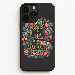 Though She Be But Little, She Is Fierce  -  Phone Case for iPhone 11 Pro