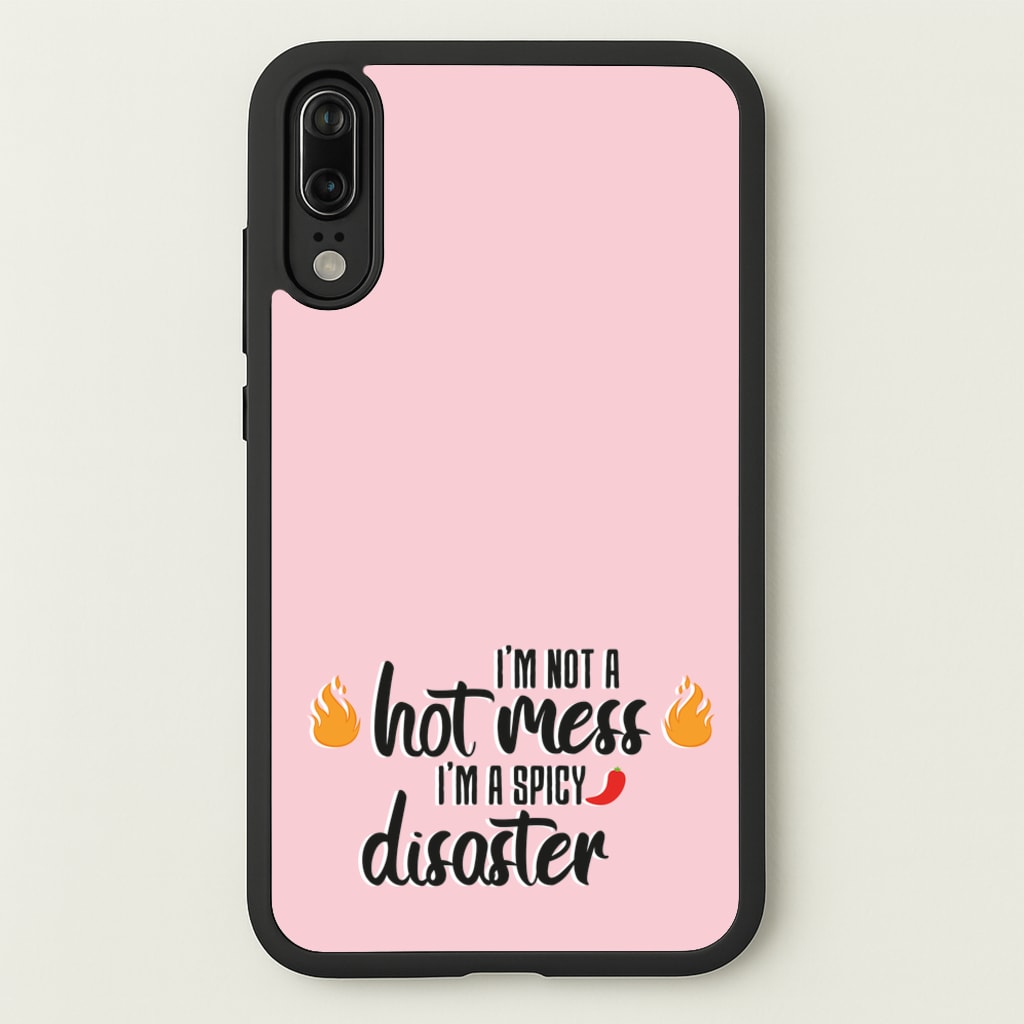 I'm A Spicy Disaster - Funny Quotes  - Funny Quotes Phone Case for Huawei P20