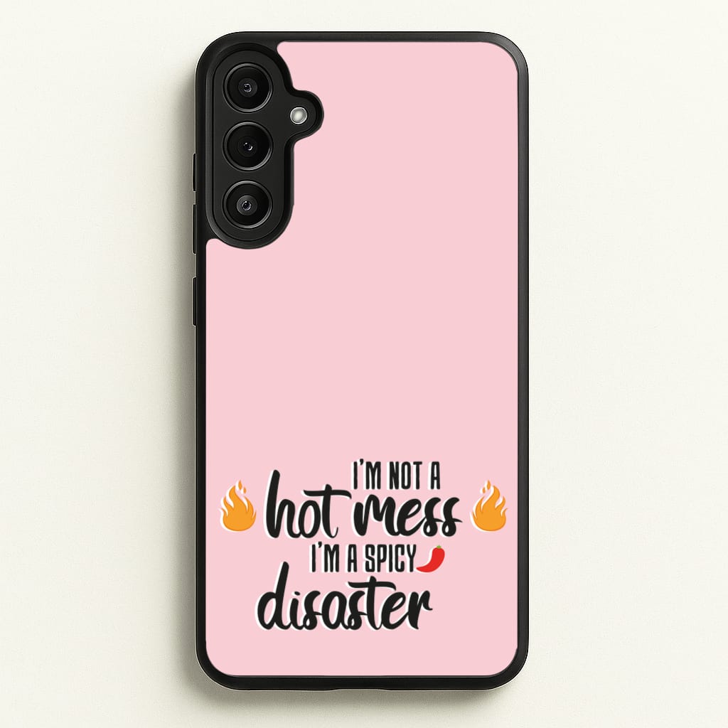 I'm A Spicy Disaster - Funny Quotes  - Funny Quotes Phone Case for Galaxy A36