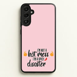 I'm A Spicy Disaster - Funny Quotes  - Funny Quotes Phone Case for Galaxy A36