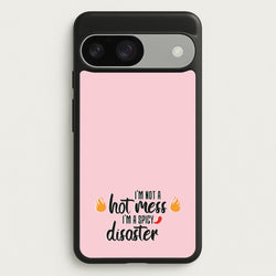 I'm A Spicy Disaster - Funny Quotes  - Funny Quotes Phone Case for Google Pixel 9 / 9 Pro