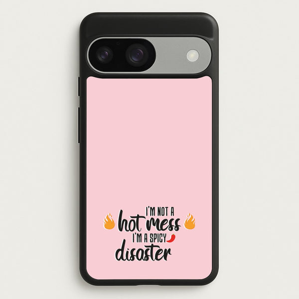 I'm A Spicy Disaster - Funny Quotes  - Funny Quotes Phone Case for Google Pixel 9 / 9 Pro