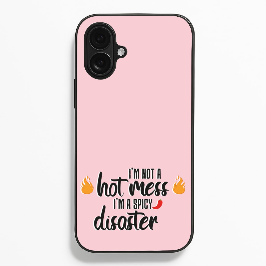I'm A Spicy Disaster - Funny Quotes  - Funny Quotes Phone Case for iPhone 16 Plus