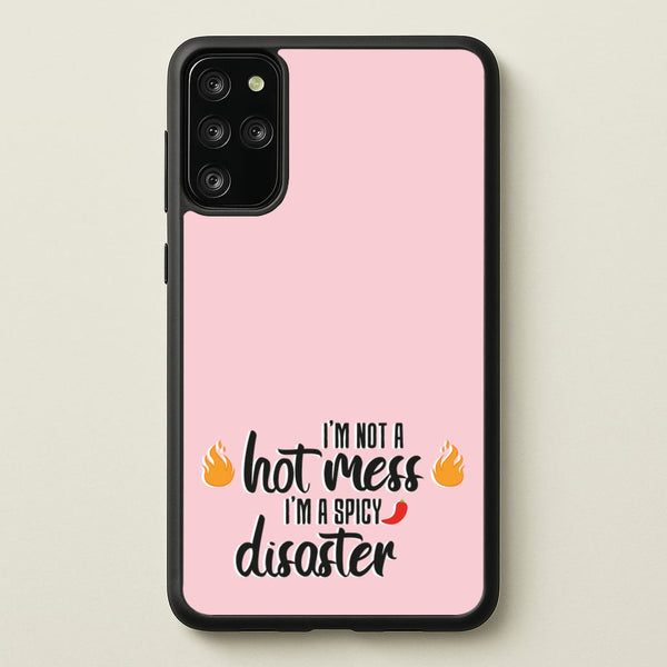 I'm A Spicy Disaster - Funny Quotes  - Funny Quotes Phone Case for Galaxy S20 Plus