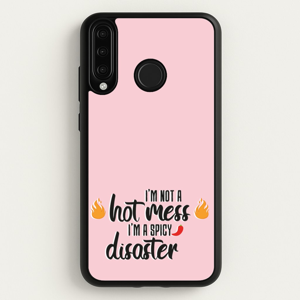 I'm A Spicy Disaster - Funny Quotes  - Funny Quotes Phone Case for Huawei P30 Lite
