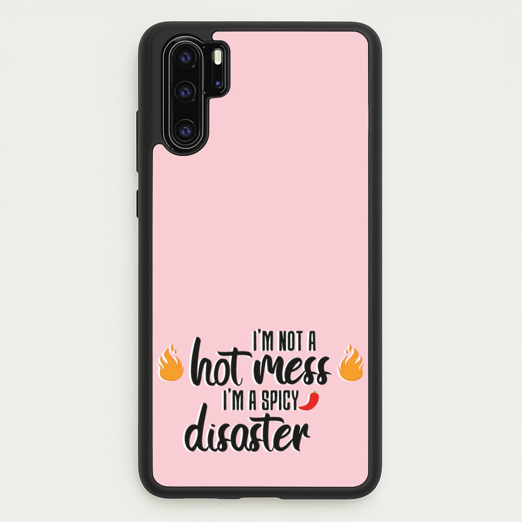 I'm A Spicy Disaster - Funny Quotes  - Funny Quotes Phone Case for Huawei P30 Pro