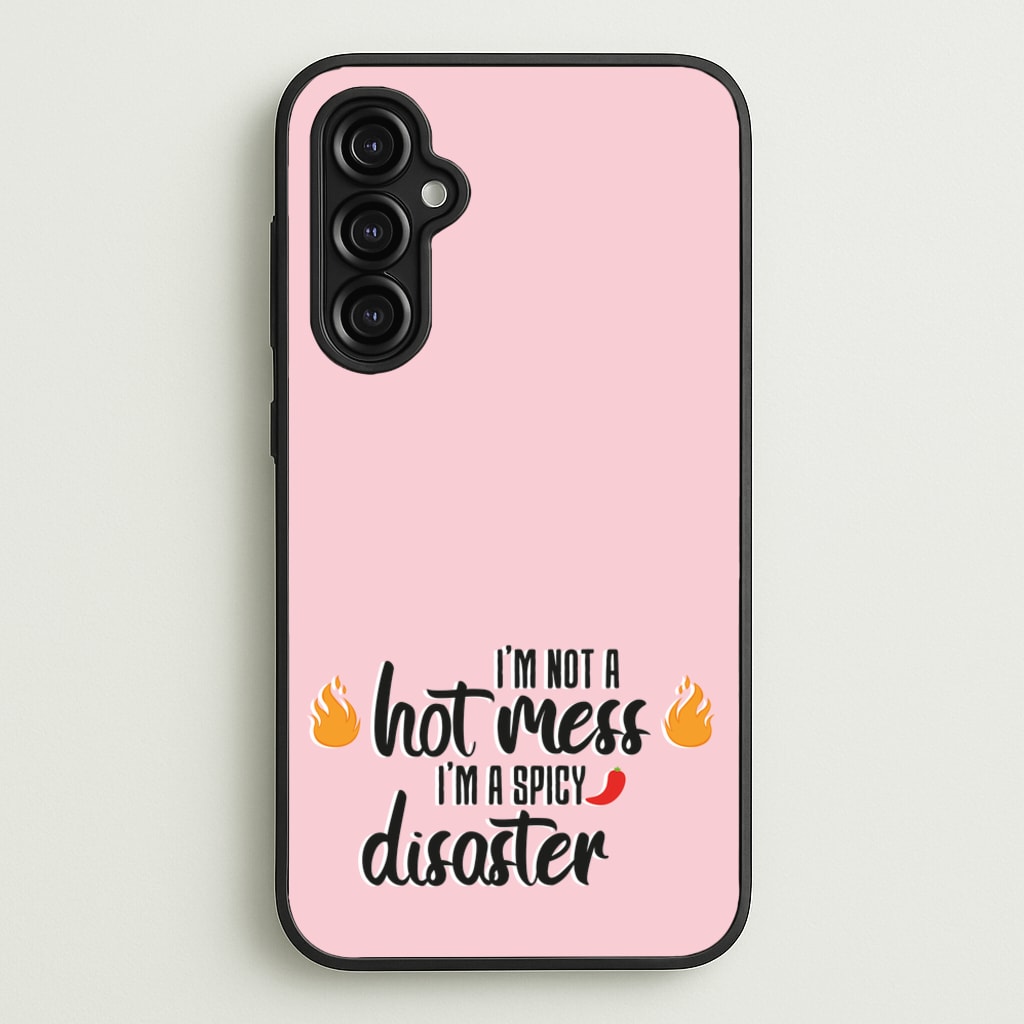 I'm A Spicy Disaster - Funny Quotes  - Funny Quotes Phone Case for Galaxy A14