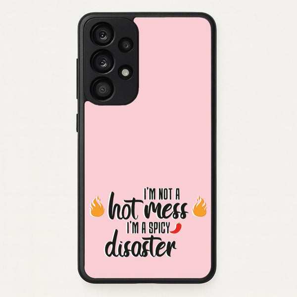 I'm A Spicy Disaster - Funny Quotes  - Funny Quotes Phone Case for Galaxy A33