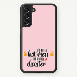 I'm A Spicy Disaster - Funny Quotes  - Funny Quotes Phone Case for Galaxy S21