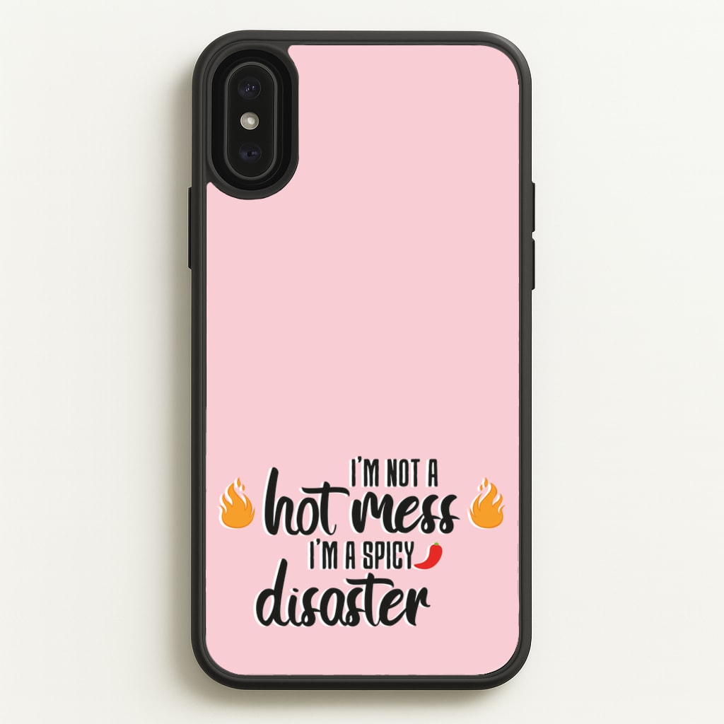 I'm A Spicy Disaster - Funny Quotes  - Funny Quotes Phone Case for iPhone XS Max