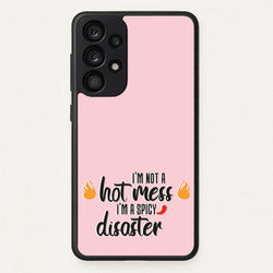 I'm A Spicy Disaster - Funny Quotes  - Funny Quotes Phone Case for Galaxy A53