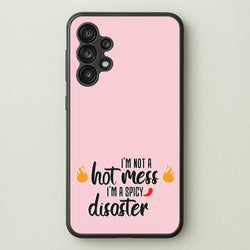 I'm A Spicy Disaster - Funny Quotes  - Funny Quotes Phone Case for Galaxy A13