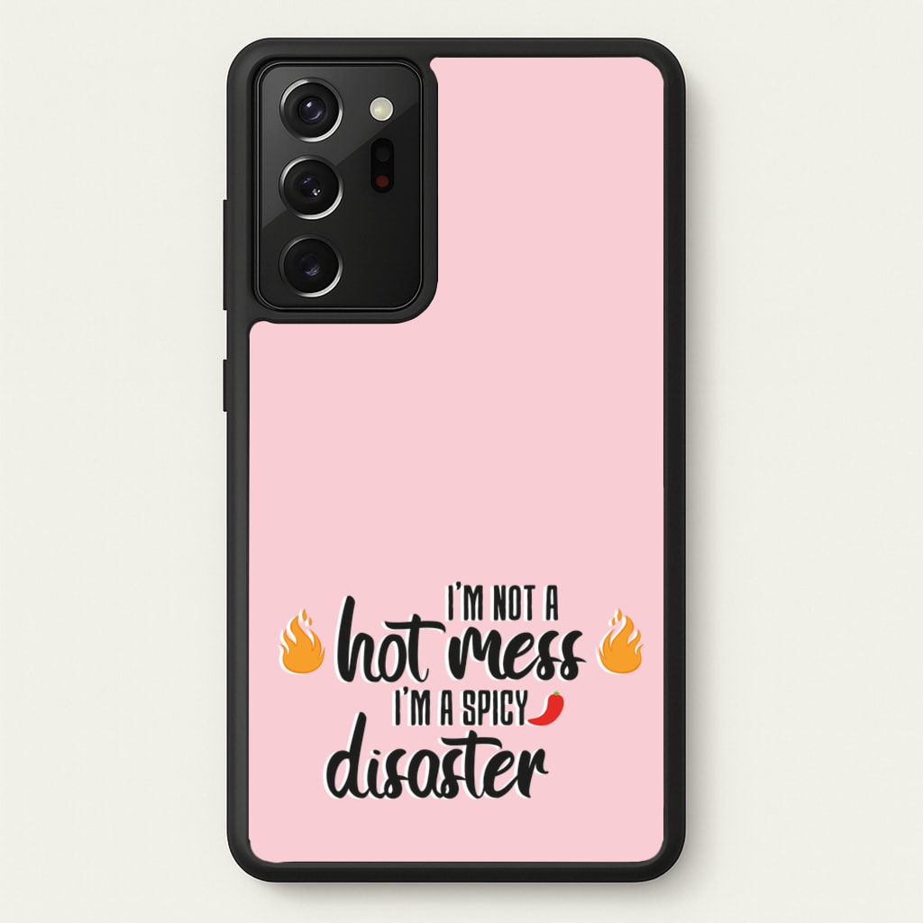 I'm A Spicy Disaster - Funny Quotes  - Funny Quotes Phone Case for Galaxy Note 20 Ultra