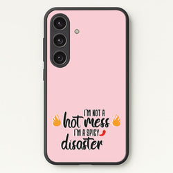 I'm A Spicy Disaster - Funny Quotes  - Funny Quotes Phone Case for Galaxy S24FE