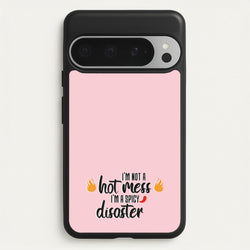 I'm A Spicy Disaster - Funny Quotes  - Funny Quotes Phone Case for Google Pixel 9 Pro XL