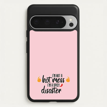 I'm A Spicy Disaster - Funny Quotes  - Funny Quotes Phone Case for Google Pixel 9 Pro XL