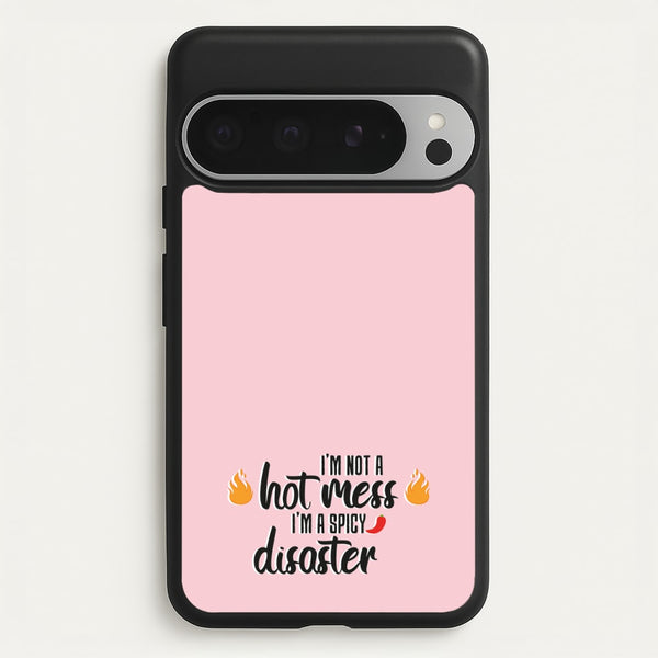 I'm A Spicy Disaster - Funny Quotes  - Funny Quotes Phone Case for Google Pixel 9 Pro XL