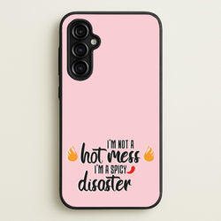 I'm A Spicy Disaster - Funny Quotes  - Funny Quotes Phone Case for Galaxy A54