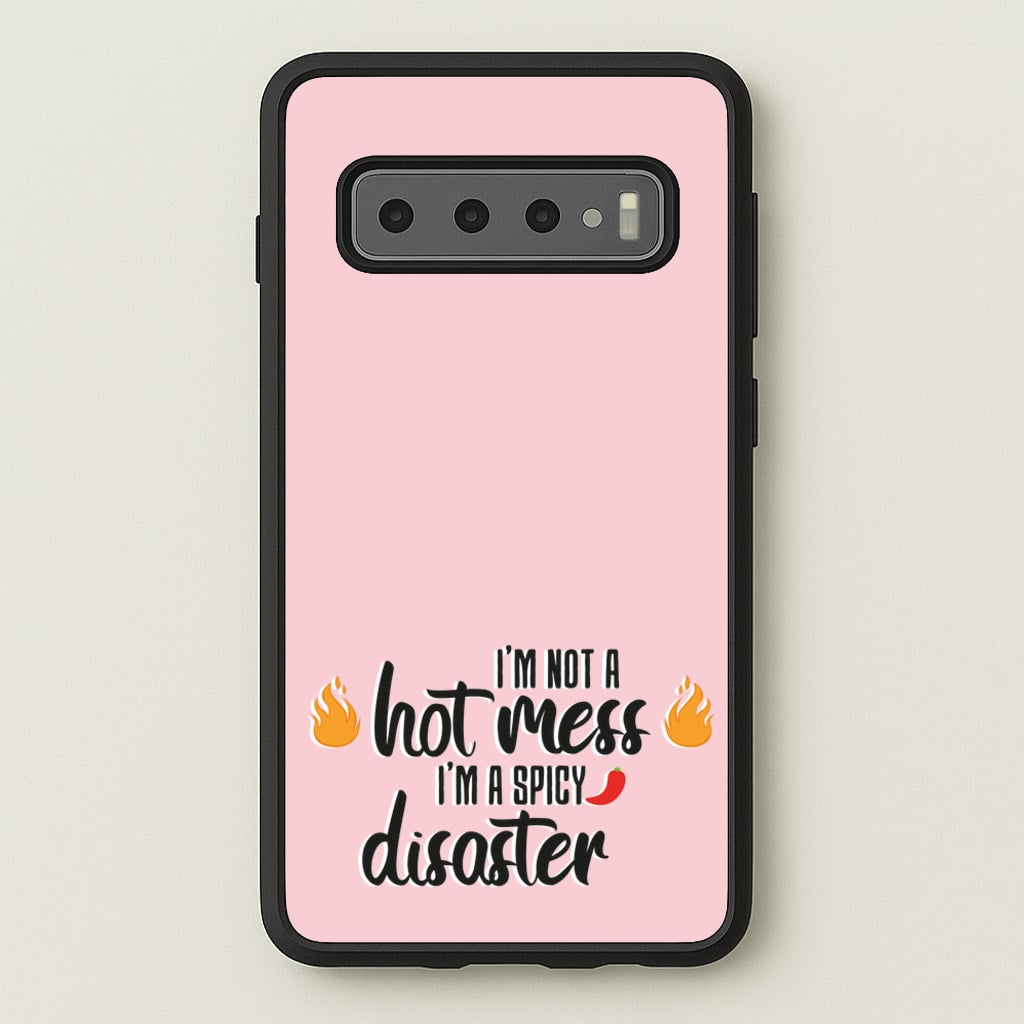 I'm A Spicy Disaster - Funny Quotes  - Funny Quotes Phone Case for Galaxy S10 Plus