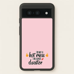 I'm A Spicy Disaster - Funny Quotes  - Funny Quotes Phone Case for Google Pixel 8