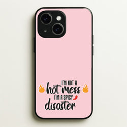 I'm A Spicy Disaster - Funny Quotes  - Funny Quotes Phone Case for iPhone 15
