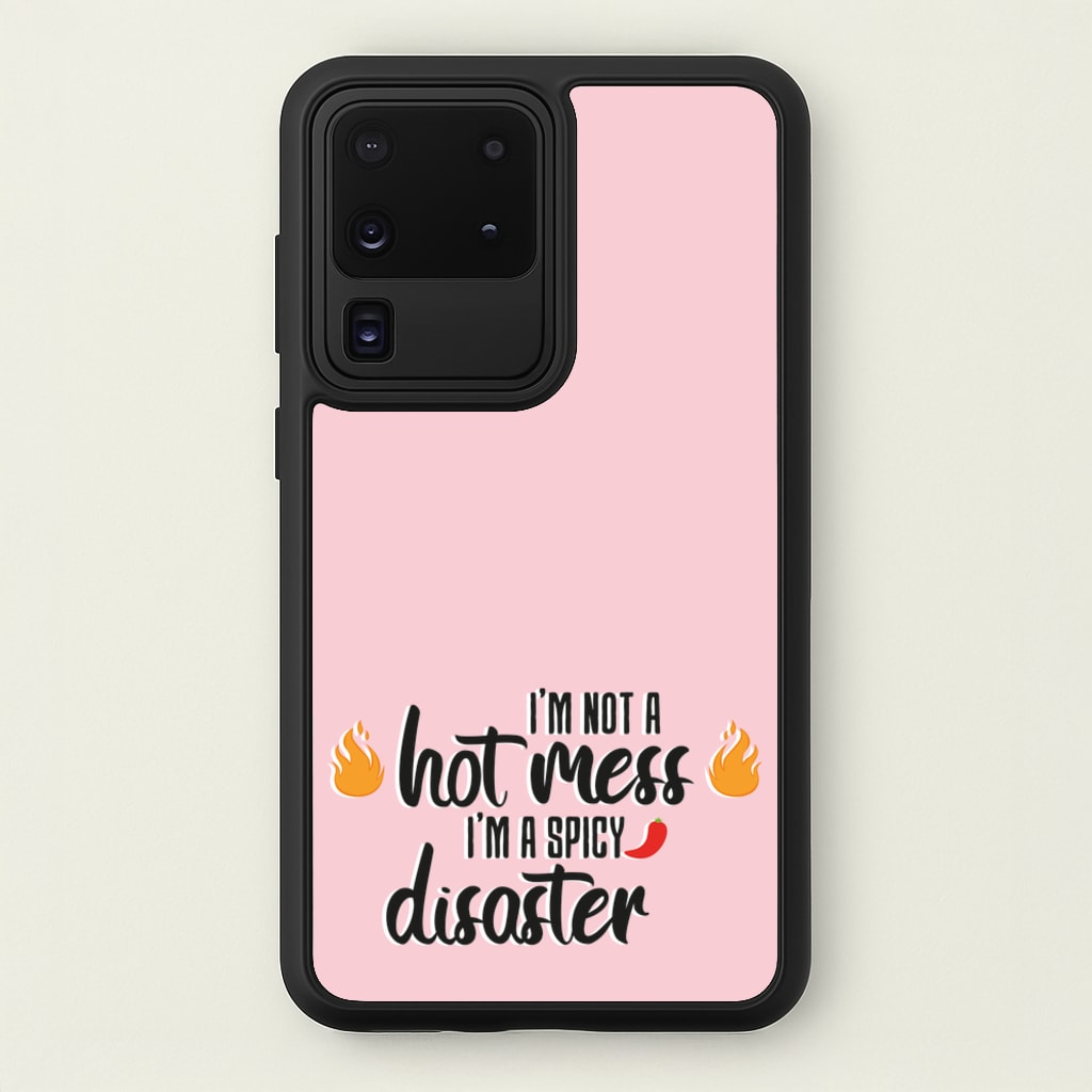 I'm A Spicy Disaster - Funny Quotes  - Funny Quotes Phone Case for Galaxy S20 Ultra