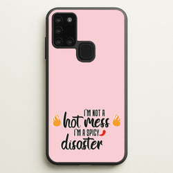 I'm A Spicy Disaster - Funny Quotes  - Funny Quotes Phone Case for Galaxy A21s