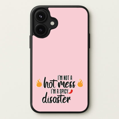 I'm A Spicy Disaster - Funny Quotes Phone Case for iPhone 17