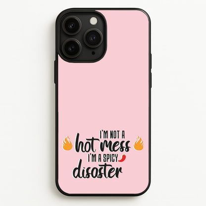 I'm A Spicy Disaster - Funny Quotes  - Funny Quotes Phone Case for iPhone 11 Pro