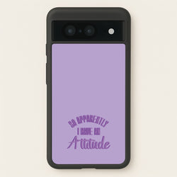 Apprently I Have An Attitude - Funny Quotes  - Funny Quotes Phone Case for Google Pixel 8